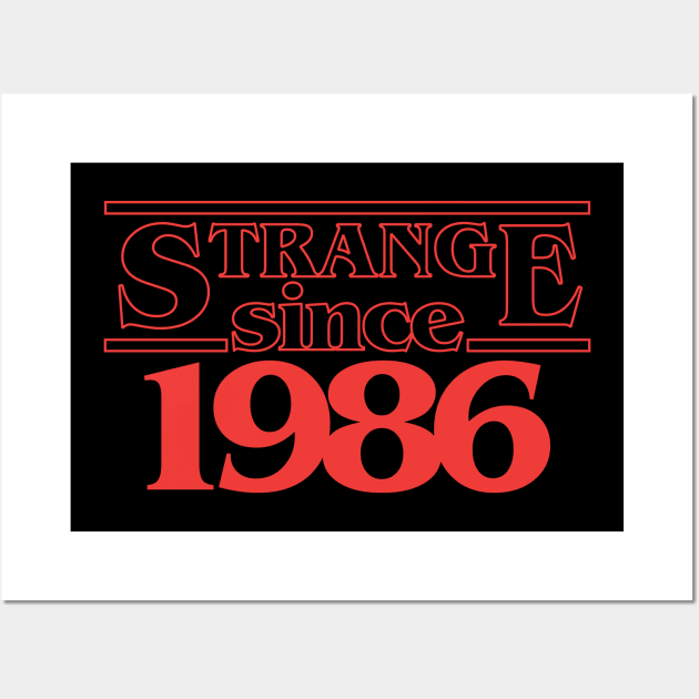 Strange since 1986 Wall Art by Styleuniversal